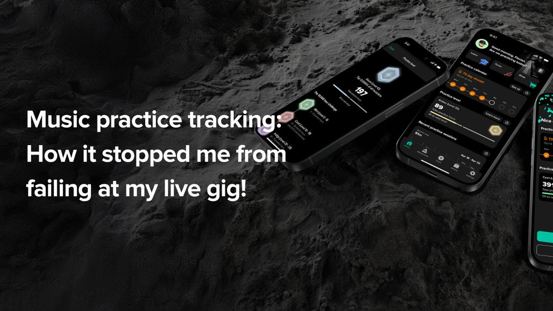 Music practice tracking: How it stopped me from failing at my live gig!